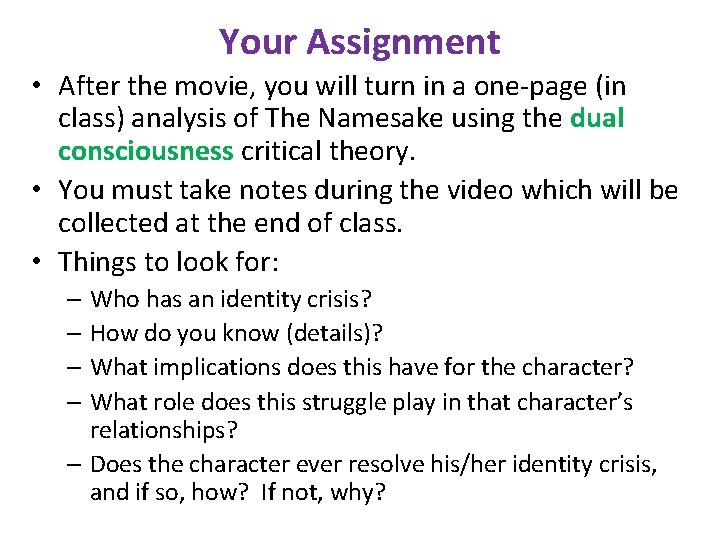 Your Assignment • After the movie, you will turn in a one-page (in class)