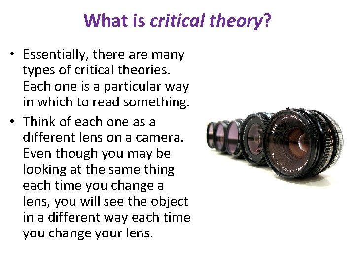 What is critical theory? • Essentially, there are many types of critical theories. Each