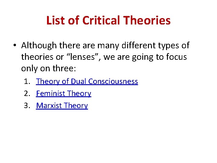 List of Critical Theories • Although there are many different types of theories or
