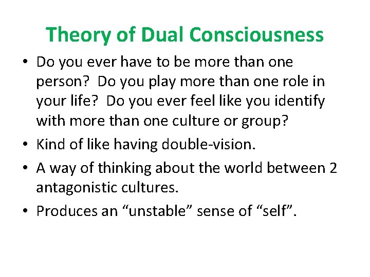 Theory of Dual Consciousness • Do you ever have to be more than one