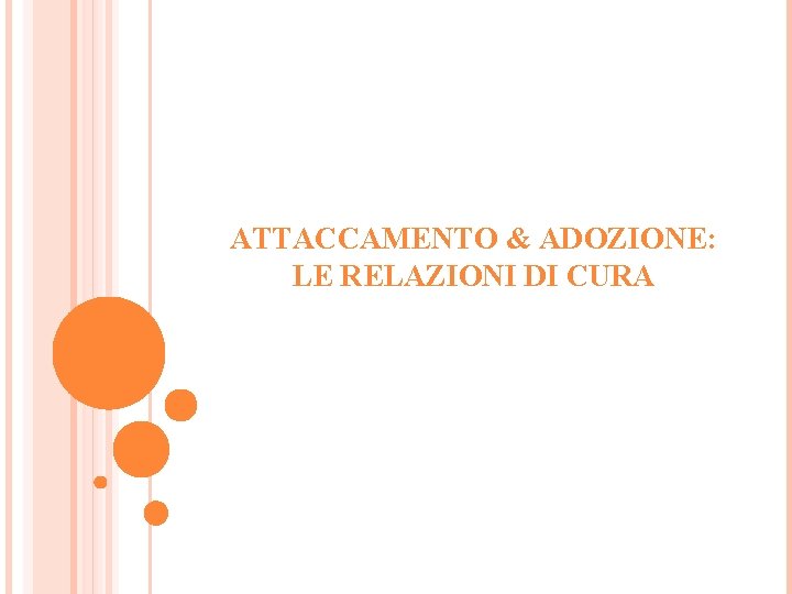 ATTACCAMENTO & ADOZIONE: LE RELAZIONI DI CURA 