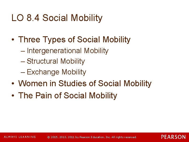 LO 8. 4 Social Mobility • Three Types of Social Mobility – Intergenerational Mobility