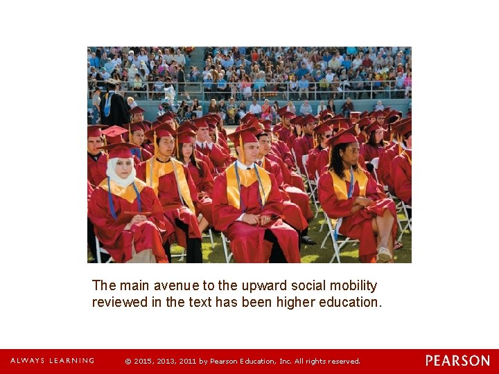 The main avenue to the upward social mobility reviewed in the text has been