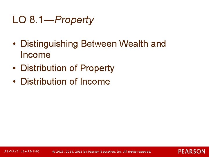 LO 8. 1—Property • Distinguishing Between Wealth and Income • Distribution of Property •