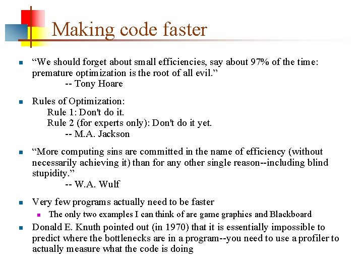Making code faster n n “We should forget about small efficiencies, say about 97%
