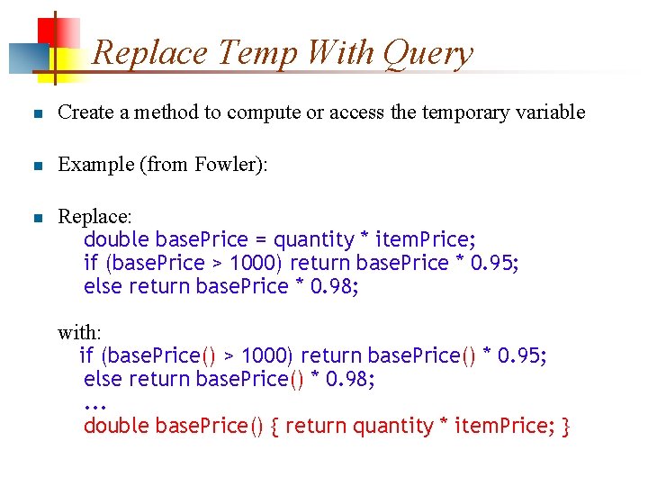 Replace Temp With Query n Create a method to compute or access the temporary