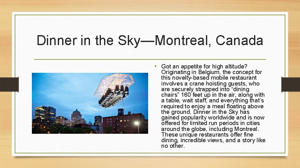 Dinner in the Sky—Montreal, Canada • Got an appetite for high altitude? Originating in