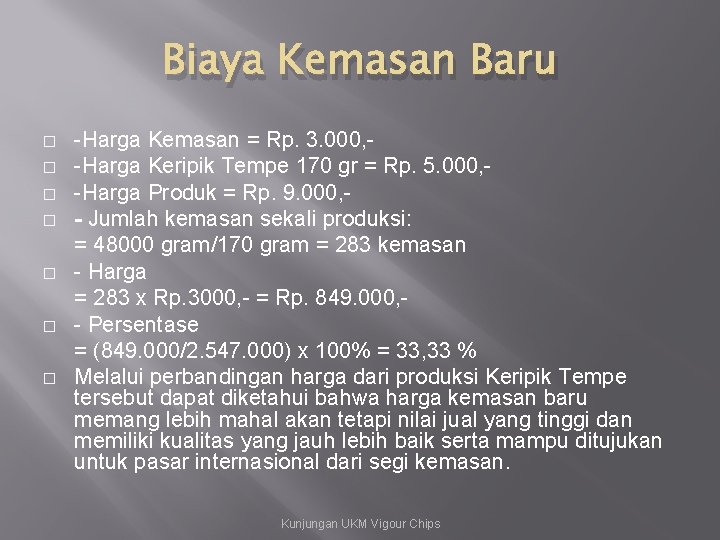 Biaya Kemasan Baru � � � � -Harga Kemasan = Rp. 3. 000, -Harga