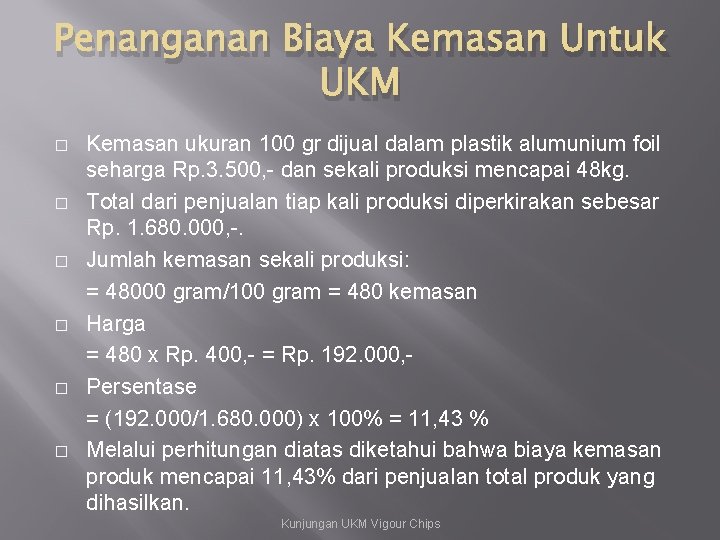 Penanganan Biaya Kemasan Untuk UKM � � � Kemasan ukuran 100 gr dijual dalam