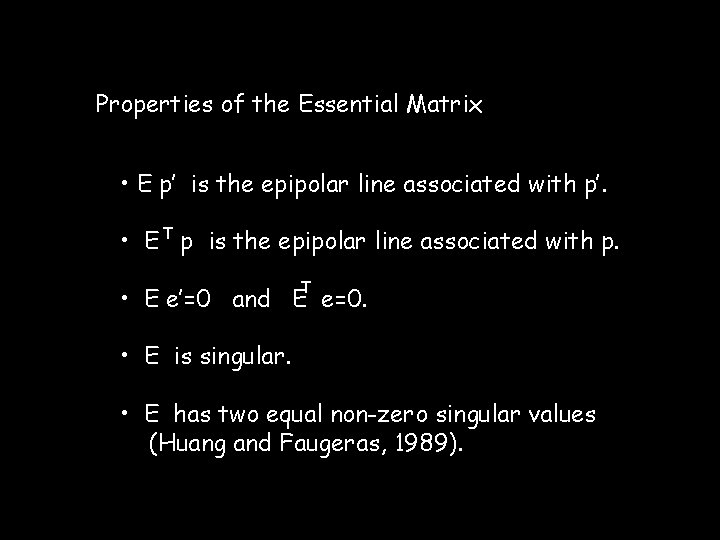Properties of the Essential Matrix • E p’ is the epipolar line associated with
