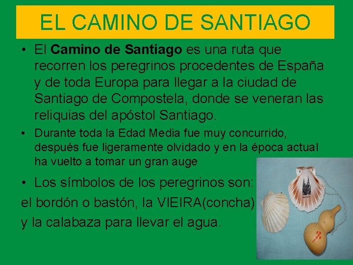 EL CAMINO DE SANTIAGO • El Camino de Santiago es una ruta que recorren EL CAMINO DE SANTIAGO • El Camino de Santiago es una ruta que recorren