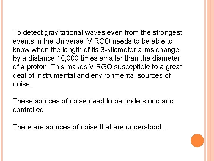 To detect gravitational waves even from the strongest events in the Universe, VIRGO needs