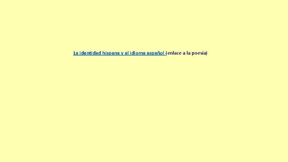 La identidad hispana y el idioma español (enlace a la poesía) 