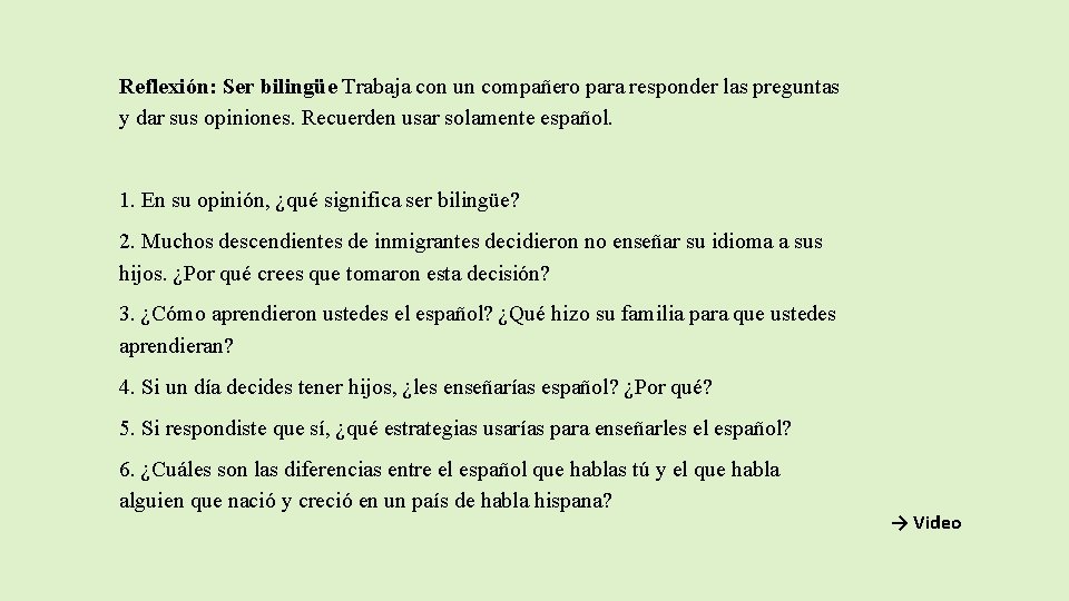 Reflexión: Ser bilingüe Trabaja con un compañero para responder las preguntas y dar sus