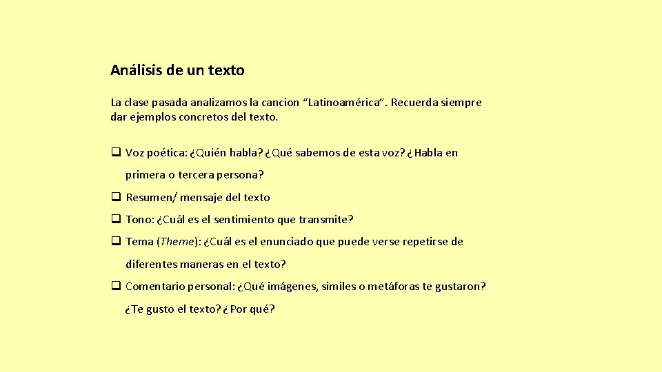 Análisis de un texto La clase pasada analizamos la cancion “Latinoamérica”. Recuerda siempre dar