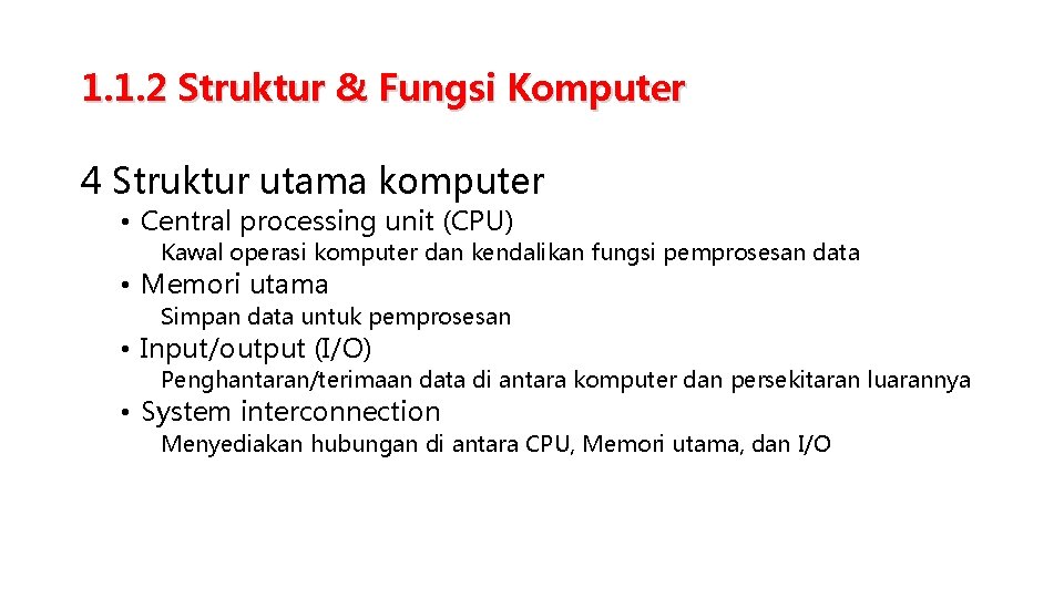 1. 1. 2 Struktur & Fungsi Komputer 4 Struktur utama komputer • Central processing
