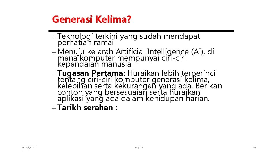 Generasi Kelima? + Teknologi terkini yang sudah mendapat perhatian ramai + Menuju ke arah