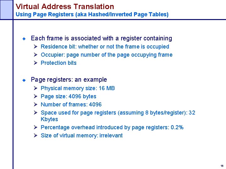 Virtual Address Translation Using Page Registers (aka Hashed/Inverted Page Tables) Each frame is associated