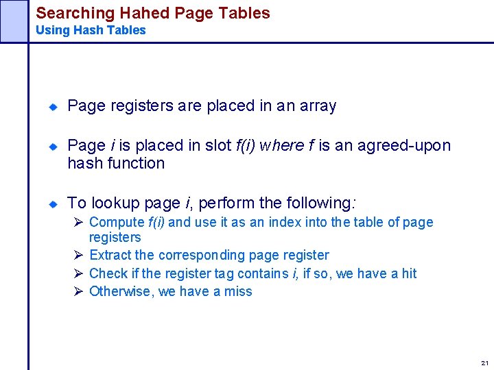 Searching Hahed Page Tables Using Hash Tables Page registers are placed in an array