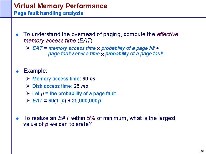 Virtual Memory Performance Page fault handling analysis To understand the overhead of paging, compute