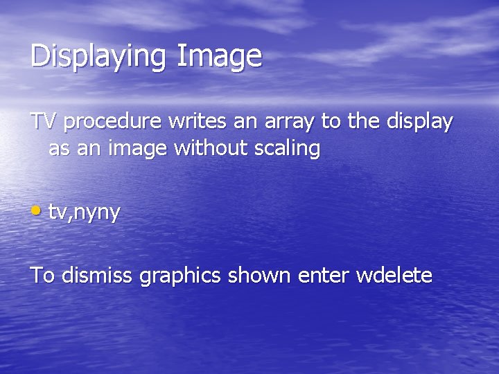 Displaying Image TV procedure writes an array to the display as an image without