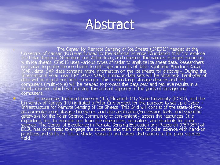 Abstract • • The Center for Remote Sensing of Ice Sheets (CRESIS) headed at