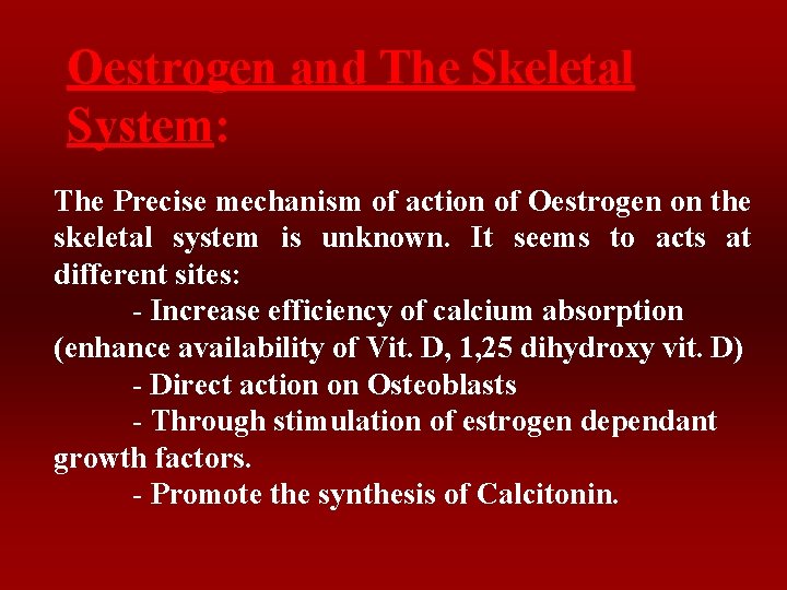 Oestrogen and The Skeletal System: The Precise mechanism of action of Oestrogen on the