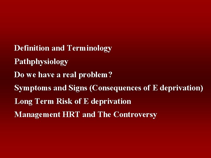 Definition and Terminology Pathphysiology Do we have a real problem? Symptoms and Signs (Consequences