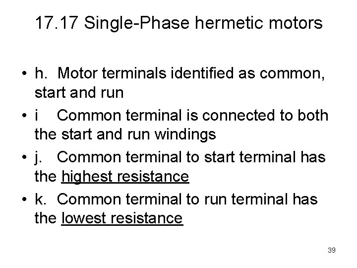 17. 17 Single-Phase hermetic motors • h. Motor terminals identified as common, start and