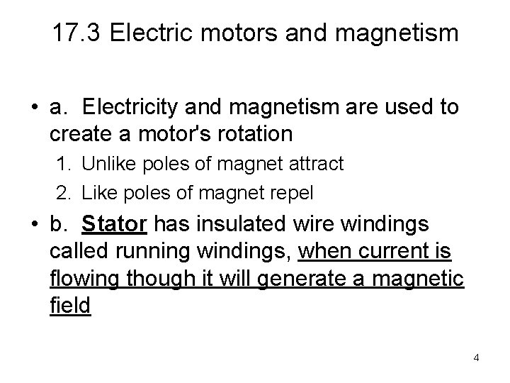 17. 3 Electric motors and magnetism • a. Electricity and magnetism are used to