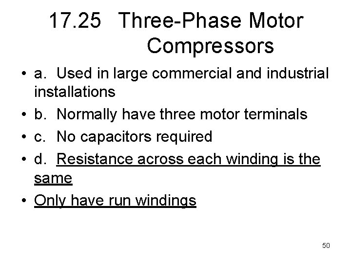 17. 25 Three-Phase Motor Compressors • a. Used in large commercial and industrial installations