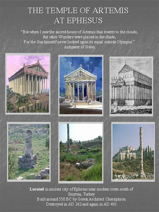 THE TEMPLE OF ARTEMIS AT EPHESUS “But when I saw the sacred house of