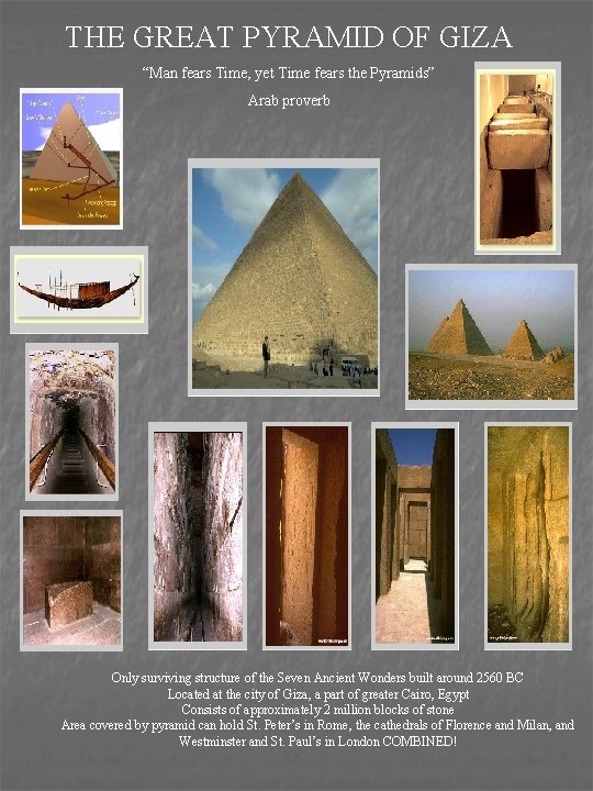 THE GREAT PYRAMID OF GIZA “Man fears Time, yet Time fears the Pyramids” Arab