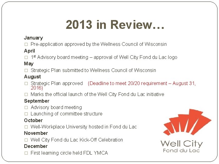 2013 in Review… January � Pre-application approved by the Wellness Council of Wisconsin April