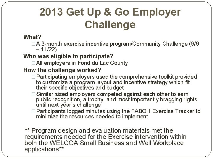2013 Get Up & Go Employer Challenge What? � A 3 -month exercise incentive