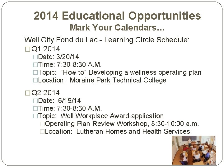 2014 Educational Opportunities Mark Your Calendars… Well City Fond du Lac - Learning Circle