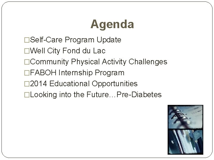 Agenda �Self-Care Program Update �Well City Fond du Lac �Community Physical Activity Challenges �FABOH