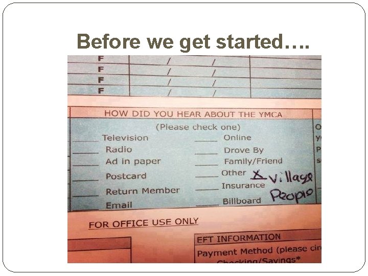 Before we get started…. 