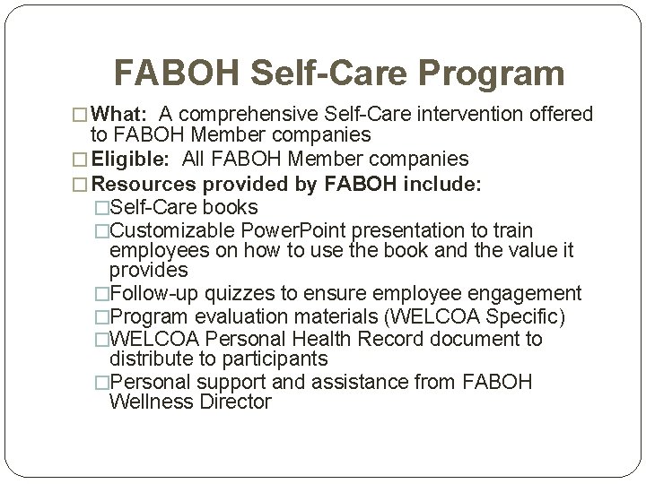 FABOH Self-Care Program � What: A comprehensive Self-Care intervention offered to FABOH Member companies