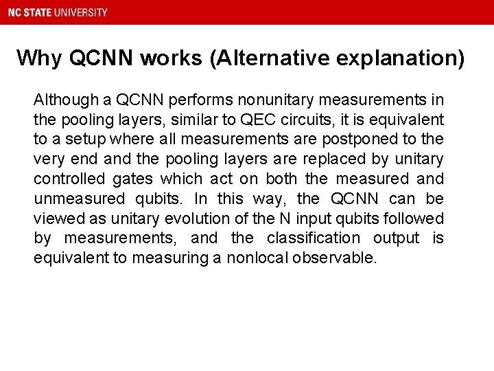 Why QCNN works (Alternative explanation) Although a QCNN performs nonunitary measurements in the pooling