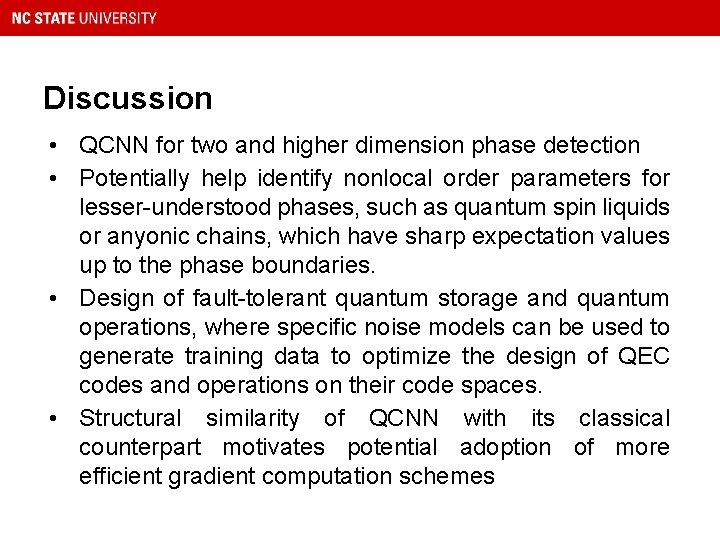 Discussion • QCNN for two and higher dimension phase detection • Potentially help identify