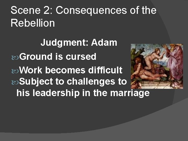 Scene 2: Consequences of the Rebellion Judgment: Adam Ground is cursed Work becomes difficult