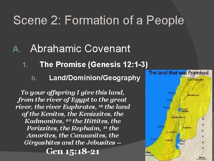 Scene 2: Formation of a People Abrahamic Covenant A. The Promise (Genesis 12: 1