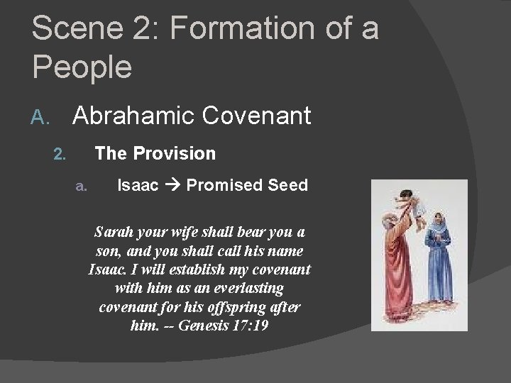 Scene 2: Formation of a People Abrahamic Covenant A. The Provision 2. a. Isaac