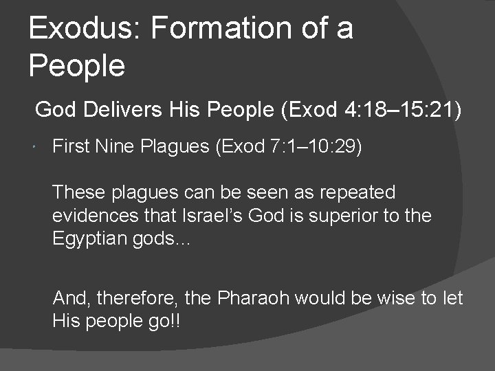 Exodus: Formation of a People God Delivers His People (Exod 4: 18– 15: 21)