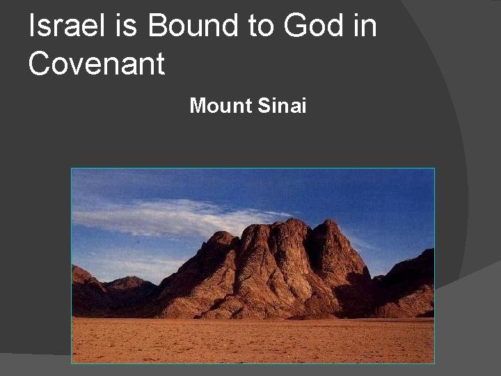 Israel is Bound to God in Covenant Mount Sinai 