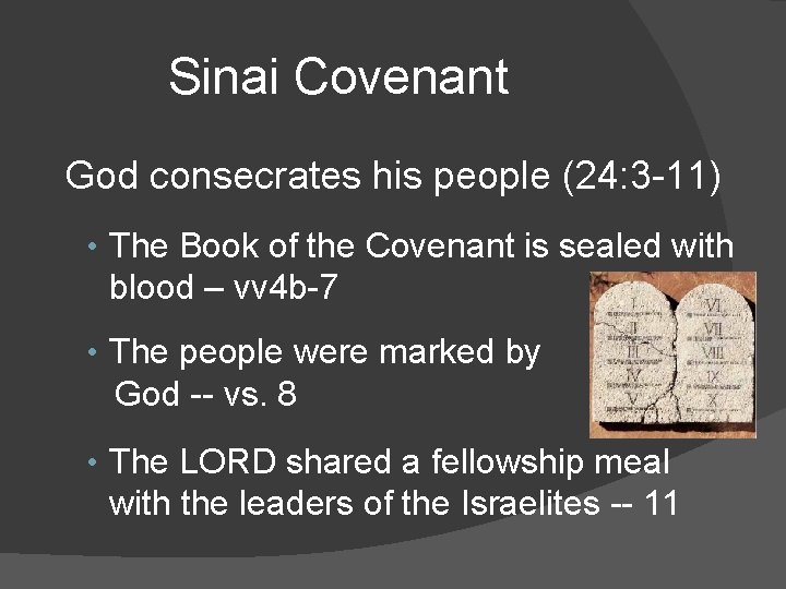 Sinai Covenant God consecrates his people (24: 3 -11) • The Book of the