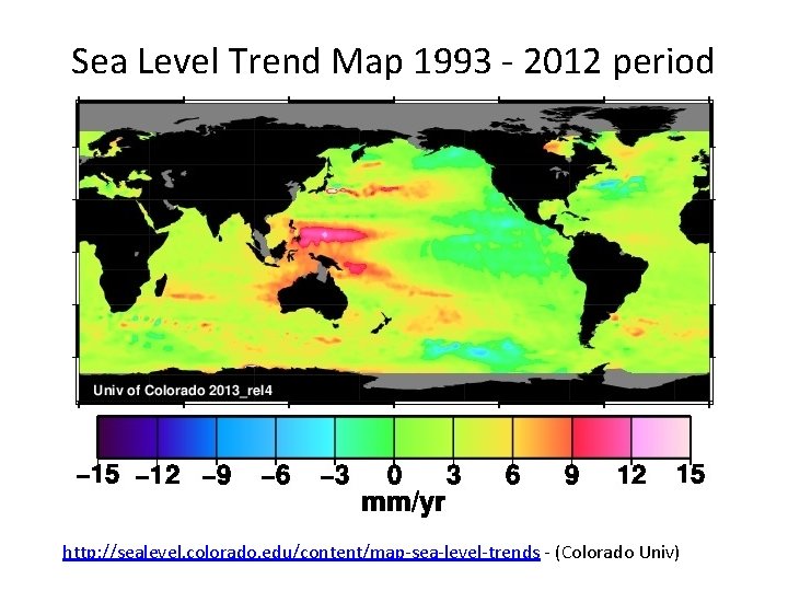 Sea Level Trend Map 1993 - 2012 period http: //sealevel. colorado. edu/content/map-sea-level-trends - (Colorado