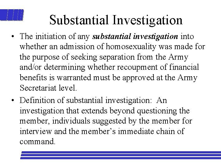 Substantial Investigation • The initiation of any substantial investigation into whether an admission of