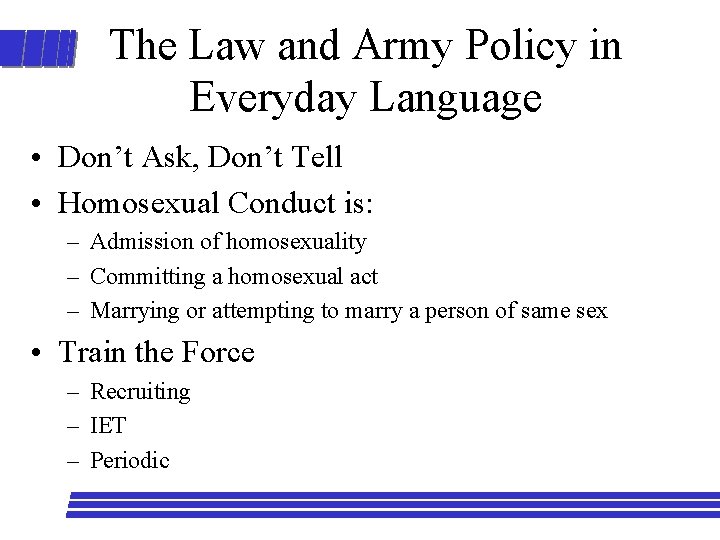 The Law and Army Policy in Everyday Language • Don’t Ask, Don’t Tell •